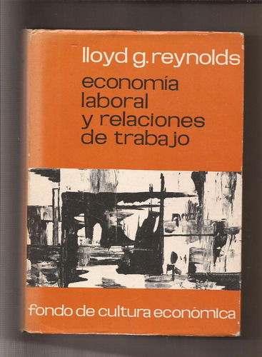 Economía Laboral Y Relaciones De Trabajo  Lloyd Reynolds  &