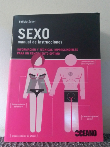 Sexo, Manual De Instrucciones - Felicia Zopol - Ed. Océano