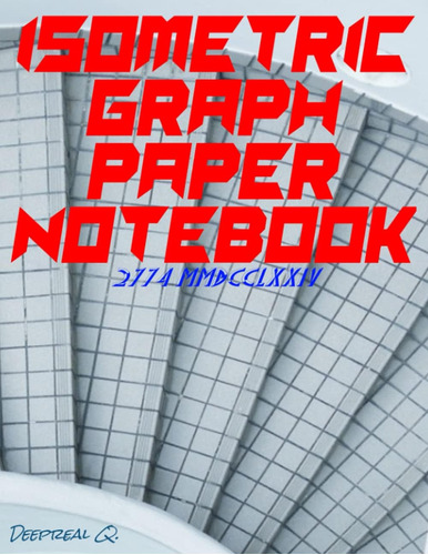 Libro: Isometric Graph Paper Notebook 2774 Mmdcclxxiv: Compo