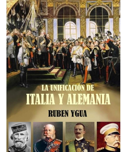 Libro: La Unificación De Italia Y Alemania: (spanish Edition
