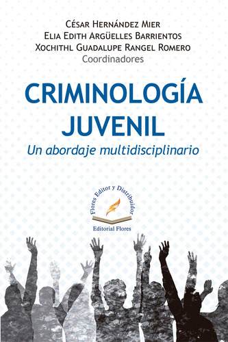 Criminologia Juvenil (un Abordaje Multidisciplinario)