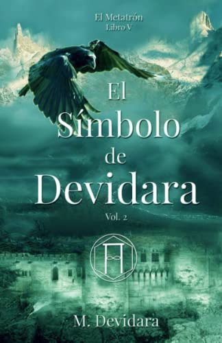 El Simbolo De Devidara Vol 2: Libro V Saga  El Metatron 