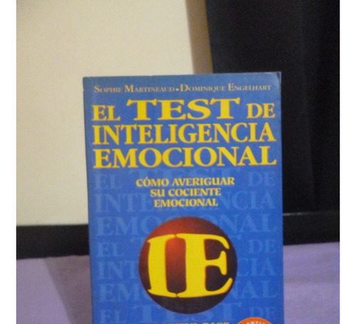 El Test De Inteligencia Emocional - Martineaud, Engelhart