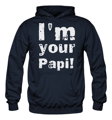 Poleron Canguro Gustore De Im Your Papi