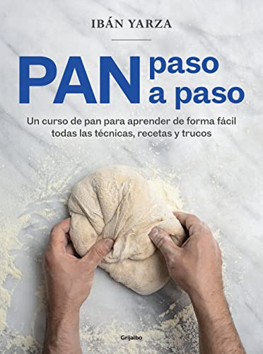 Pan Paso A Paso: Un Curso De Pan Para Aprender De Forma Faci