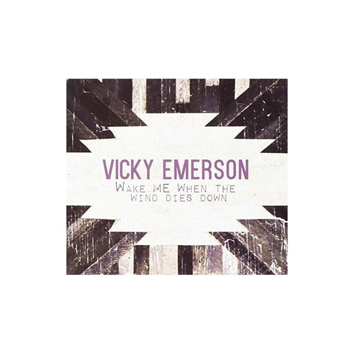 Emerson Vicky Wake Me When The Wind Dies Down Usa Import Cd