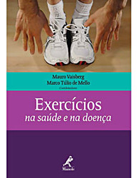 Livro Exercícios Na Saúde E Na Doença - Mauro Vaisberg/ Marco Túlio De Mello [2010]