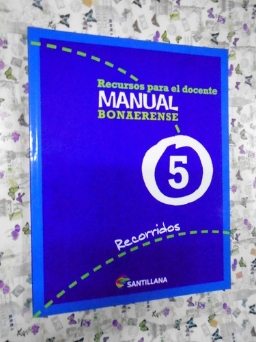 Manual Bonaerense 5 Recursos P Docente Recorridos Santillana