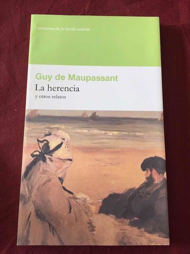 La Herencia - Guy De Maupassant - Ediciones Banda Oriental