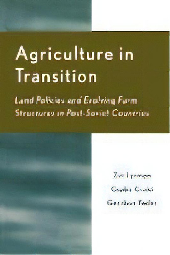 Agriculture In Transition : Land Policies And Evolving Farm Structures In Post Soviet Countries, De Zvi Lerman. Editorial Lexington Books, Tapa Blanda En Inglés