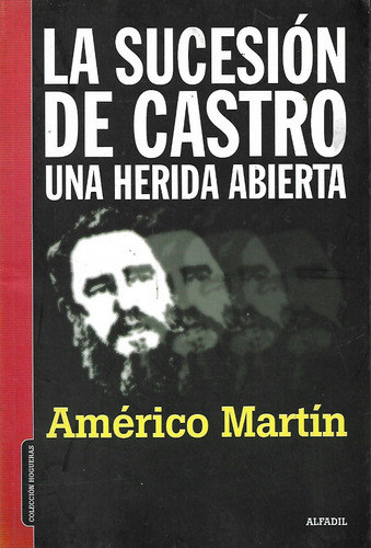 La Sucesión De Castro: Una Herida Abierta Américo Martín Yf