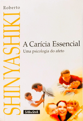 A Carícia Essencial - Roberto Shinyashiki