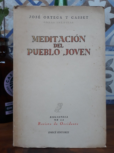 Meditación Del Pueblo Joven - José Ortega Y Gasset