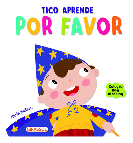 Boas Maneiras - Tico Aprende Por Favor, de Libsa. Boas Maneiras (4), vol. 4. Editorial Girassol Brasil Edições EIRELI, capa dura em português, 2019