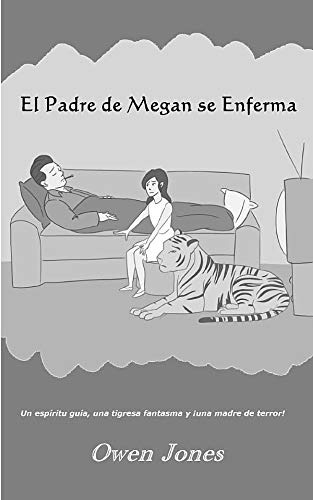 El Padre De Megan Se Enferma: Un Espiritu Guia Una Tigresa F