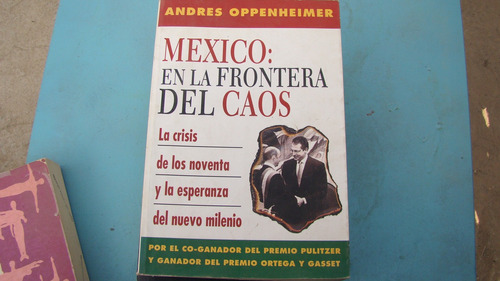 Mexico: En La Frontera Del Caos , Andres Oppenheimer