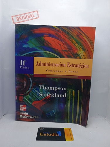 Administracion Estrategica: Coceptos Y Casos (11ª Ed.)