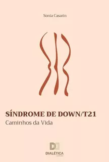 Síndrome De Down/t21, De Sonia Casarin