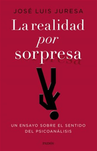 La Realidad Por Sorpresa - Juresa, Jose Luis -pd