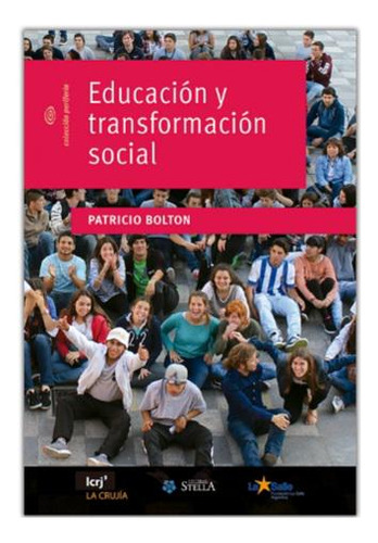 Libro Educación Y Transformación Social- Patricio Bolton