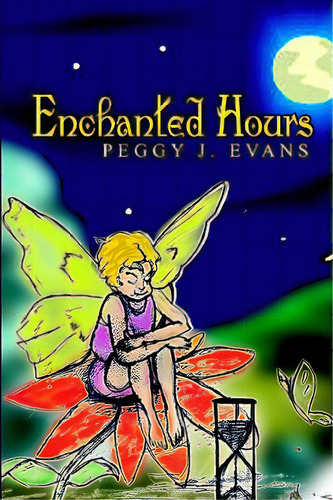 Enchanted Hours, De Evans, Peggy J.. Editorial Advanced Marketing Technologie, Tapa Blanda En Inglés