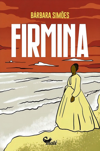 Firmina, de Simões, Barbara. Editorial Malê Editora e Produtora Cultural Ltda,Editora Malê, capa mole em português, 2019