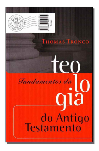 Fundamentos Da Teologia Do Antigo Testamento, De Thomas Tronco. Editora Mundo Cristão Em Português