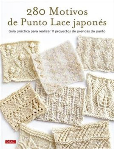 280 Motivos De Punto Lace Japones, De Varios Autores., Vol. 1. Editorial Editorial El Drac, S.l., Tapa Blanda, Edición 1 En Spa, 2022