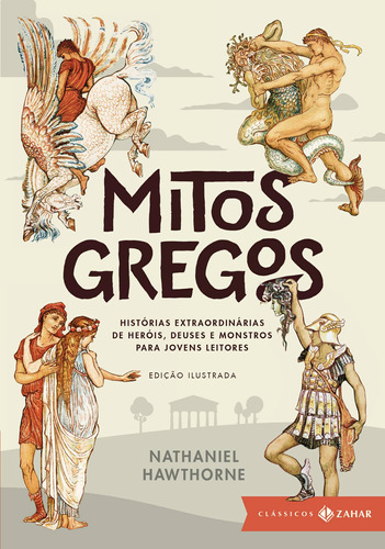 Mitos gregos: edição ilustrada: Histórias extraordinárias de heróis, deuses e monstros para jovens leitores, de Hawthorne, Nathaniel. Editora Schwarcz SA, capa dura em português, 2016