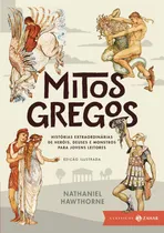 Comprar Mitos gregos: edição ilustrada: Histórias extraordinárias de heróis, deuses e monstros para jovens leitores, de Hawthorne, Nathaniel. Editorial Editora Schwarcz SA, capa dura em português, 2016