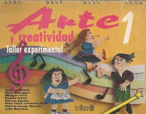 Libro Arte Y Creatividad 1. Taller Experimental De Galia Sef