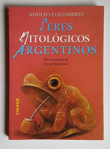 Seres Mitológicos Argentinos, Colombres, Ilustrado X Scafati