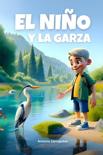 El Niño Y La Garza: Un Cuento De Aprendizaje Y Respeto 61mf0