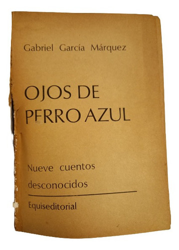 G. García Marquez. Ojos De Perro Azul (nueve Cuentos Descon