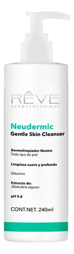 Reve Neudermic Dermolimpiador Neutro Ph5.6 240ml Gentle Skin Tipo de piel Todo tipo de piel