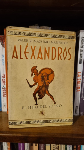 Aléxandros - La Hija Del Sueño / Massimo Manfredi / Grijalbo