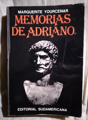 Memorias De Adriano Marguerite Yourcenar Biografía Novelada