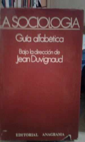 La Sociologia. Guia Alfabetica. Jean Duvignaud (direccion).