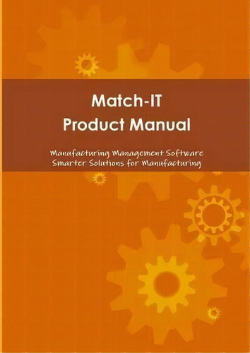 Match-it Product Manual, De Dave Nichols. Editorial Lulu Press Inc, Tapa Blanda En Inglés