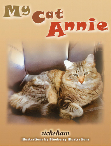 My Cat Annie, De Shaw, Rick. Editorial Createspace, Tapa Dura En Inglés