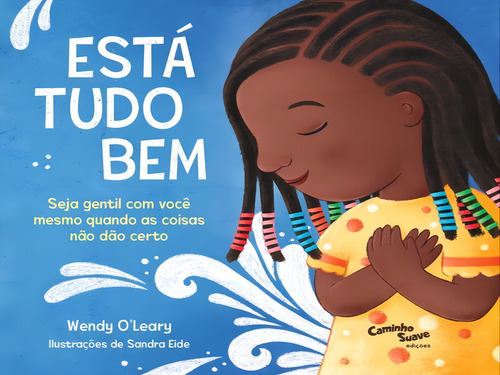 Está Tudo Bem Seja Gentil Com Você Mesmo Quando As Coi, De Oleary, Wendy. Editora Caminho Suave, Capa Mole