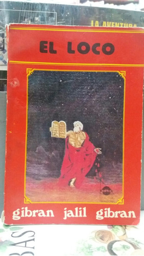 El Loco - Gibrán Jalil Gibran - Literatura Oriental - 1990