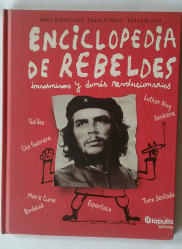 Enciclopedia De Rebeldes- A. Blanchard- Editorial Catapulta