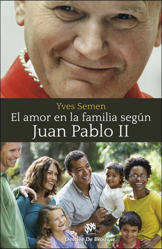 Amor En La Familia Segun Juan Pablo Ii,el - Semen, Yves