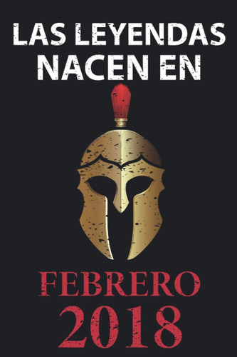 Libro: Las Leyendas Nacen En Febrero 2018: Regalo De Cumplea