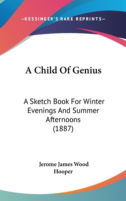 Libro A Child Of Genius: A Sketch Book For Winter Evening...