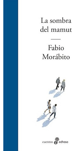 La Sombra Del Mamut - Morabito, Fabio