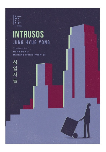 Libro Intrusos - Novela - Jung Hyug Yong - Editorial Hwarang