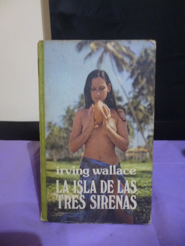 Irving Wallace - La Isla De Las Tres Sirenas