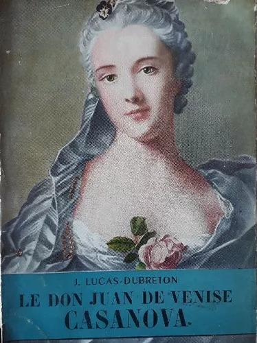 J. Lucas Dubreton: Le Don Juan De Venise Casanova
